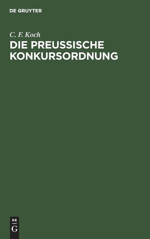 Die Preussische Konkursordnung: Mit Kommentar (Hardcover, 2, 2., Verm. U. Ve)