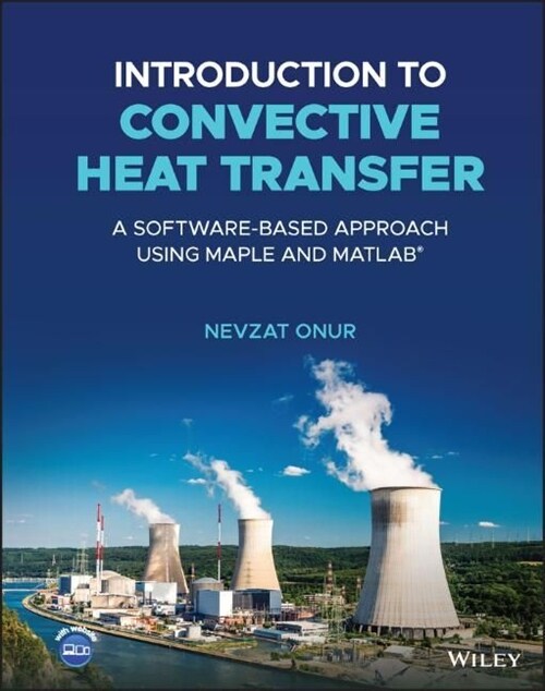 Introduction to Convective Heat Transfer: A Software-Based Approach Using Maple and MATLAB (Hardcover)