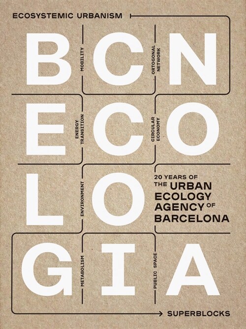 Bcnecologia: 20 Years of the Urban Ecology Agency of Barcelona (Paperback)