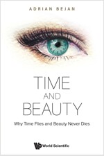 Time and Beauty: Why Time Flies and Beauty Never Dies (Paperback)