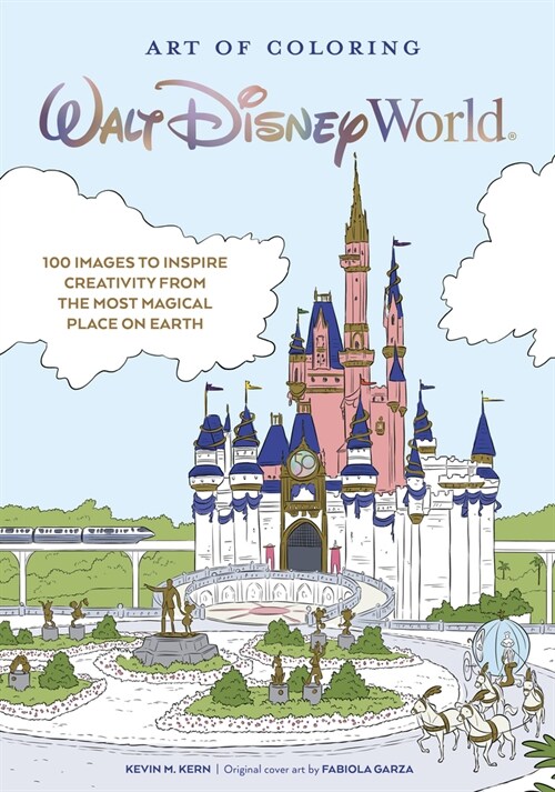Art of Coloring: Walt Disney World: 100 Images to Inspire Creativity from the Most Magical Place on Earth (Paperback)
