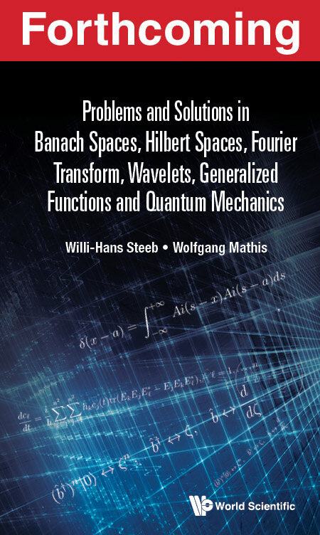 Problems and Solutions in Banach Spaces, Hilbert Spaces, Fourier Transform, Wavelets, Generalized Functions and Quantum Mechanics (Paperback)