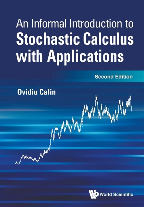 Informal Introduction to Stochastic Calculus with Applications, an (Second Edition) (Paperback)