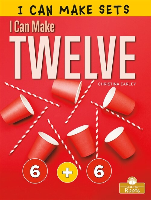 I Can Make Twelve (Library Binding)
