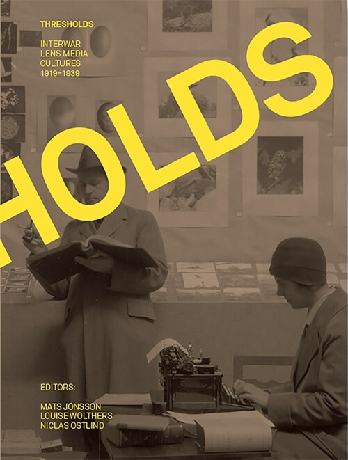 Thresholds: Interwar Lens Media Cultures 1919-1939 (Hardcover)