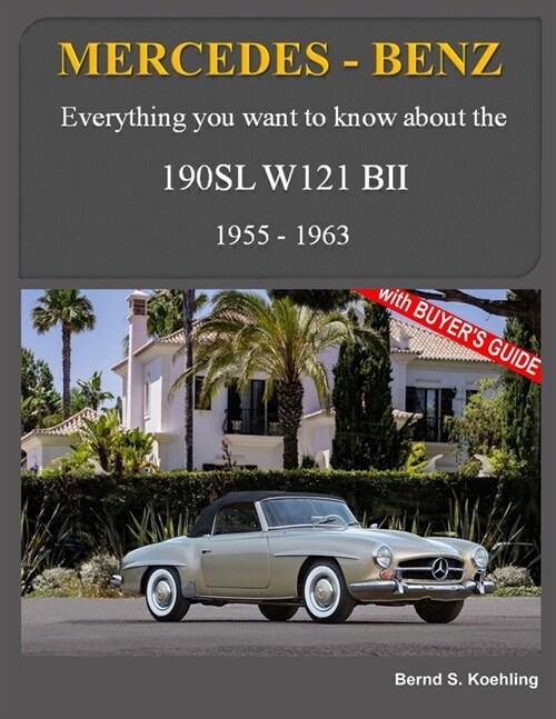 Mercedes-Benz, The SL story, The 190SL: The complete 190SL history with buyers guide and superb recent color photos (Paperback)