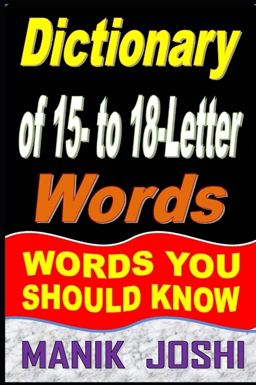 Dictionary of 15- to 18-Letter Words: Words You Should Know (Paperback)