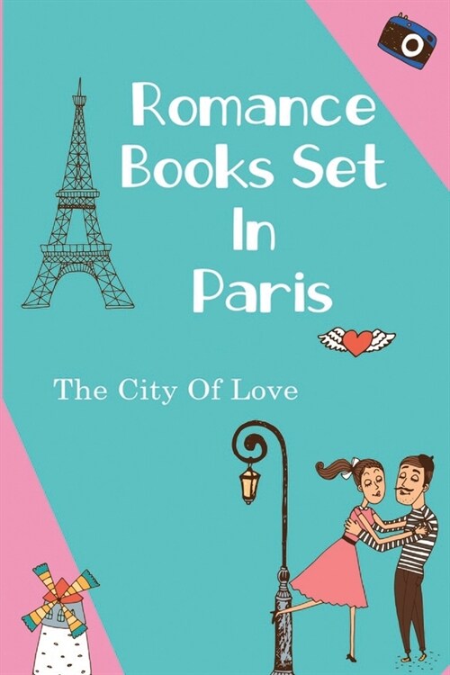 Romance Books Set In Paris: The City Of Love: Romance Fiction Novels For Young Adults (Paperback)