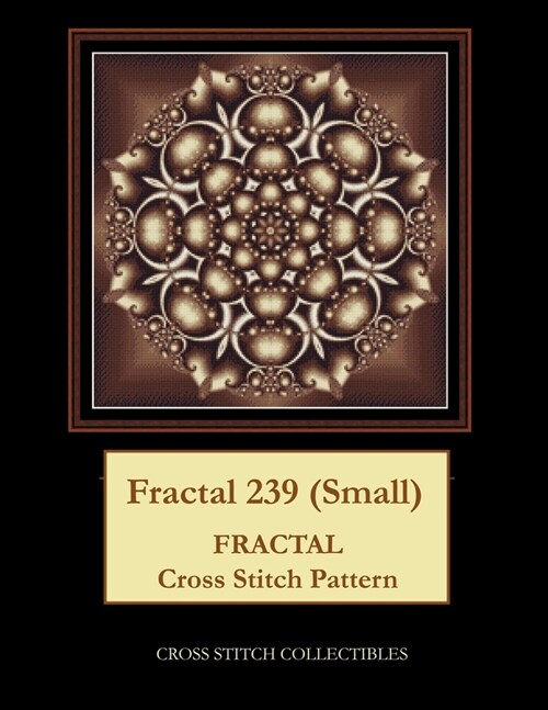 Fractal 239 (Small): Fractal Cross Stitch Pattern (Paperback)