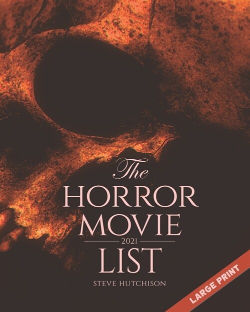 The Horror Movie List: 2021 (Large Print) (Paperback)