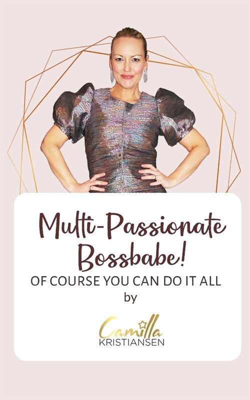 Multi-passionate bossbabe!: Of course you can do it all (Paperback)