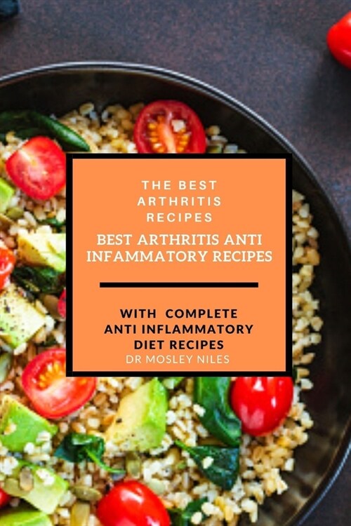 Best arthritis recipes: best arthritis anti inflammatory recipes (Paperback)