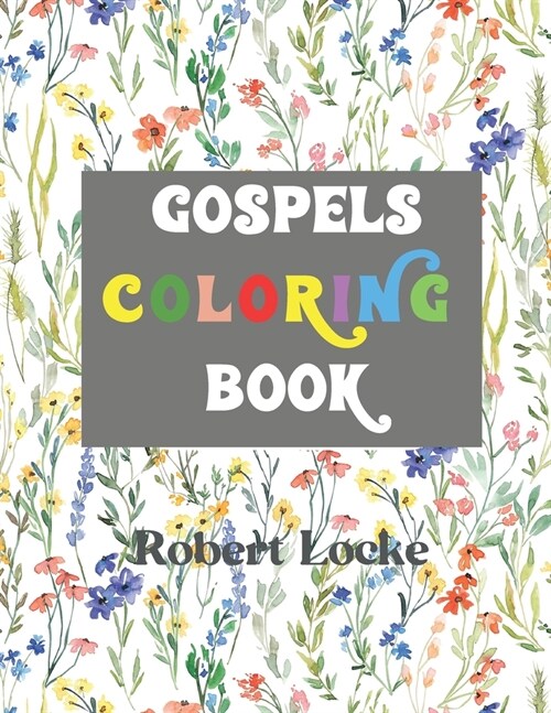 Gospels Coloring Book: Bible quotes from the four gospels coloring book for adults & teens (Paperback)