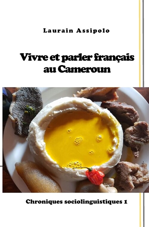 Vivre et parler fran?is au Cameroun (Paperback)