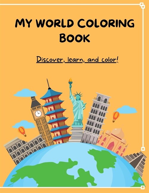 My World Coloring book, LARGE, 255 pages, over a 1000 illustrations, ages 3 and up, for boys and girls: Discover, learn, and color! (Paperback)