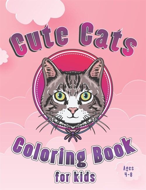 Cute Cats Coloring Book for Kids Ages 4-8: Kids Activity Book, A Collection of 30 Cute Cats, kitten, Caticorns, Fun and Easy coloring pages, Mazes, Do (Paperback)