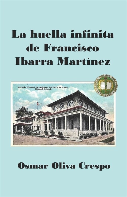 La huella infinita de Francisco Ibarra Mart?ez (Paperback)
