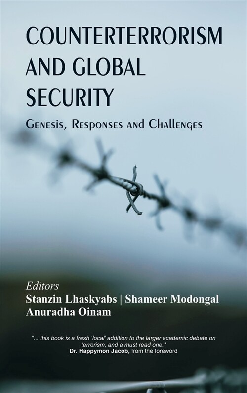 Counterterrorism and Global Security: Genesis, Responses and Challenges (Hardcover)