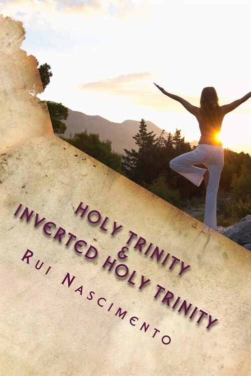 Holy Trinity & Inverted Holy Trinity: Applied Math to Life, Research (Paperback)