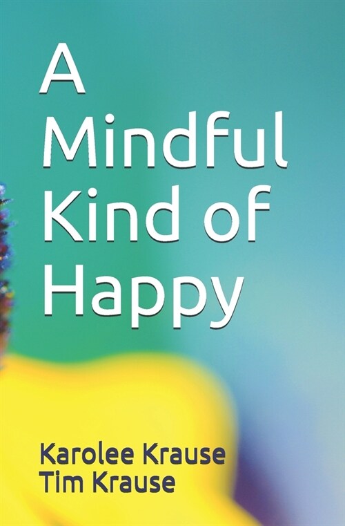 A Mindful Kind of Happy (Paperback)