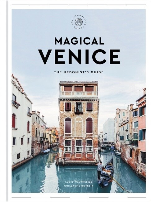 Magical Venice: The Hedonists Guide (Hardcover)