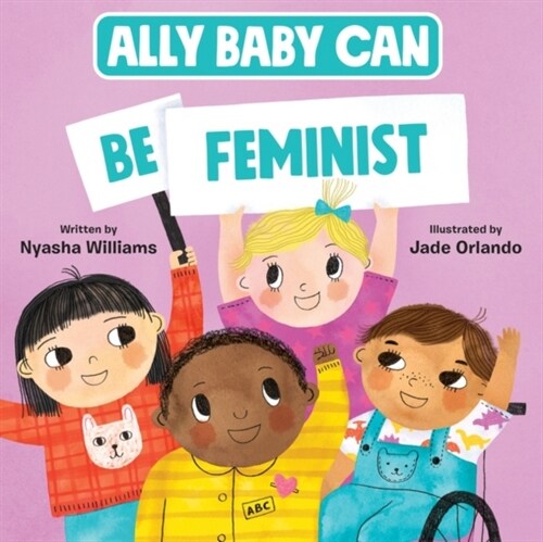 Ally Baby Can: Be Feminist (Hardcover)