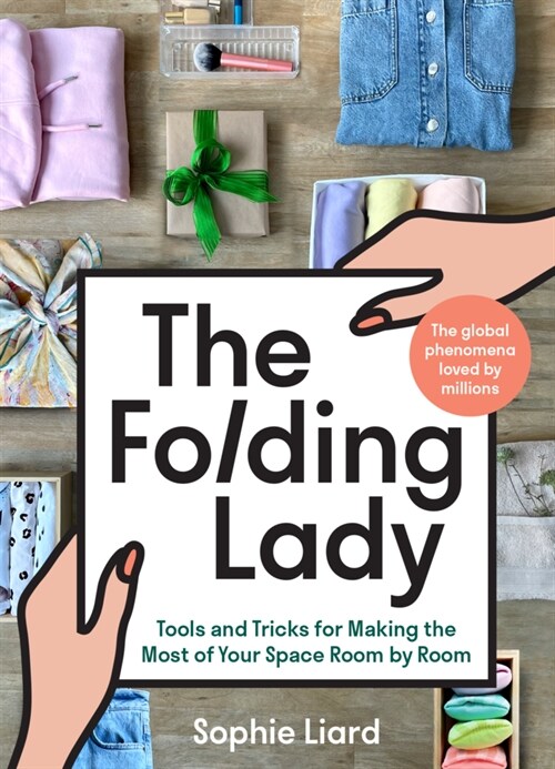The Folding Lady: Tools and Tricks for Making the Most of Your Space Room by Room (Hardcover)
