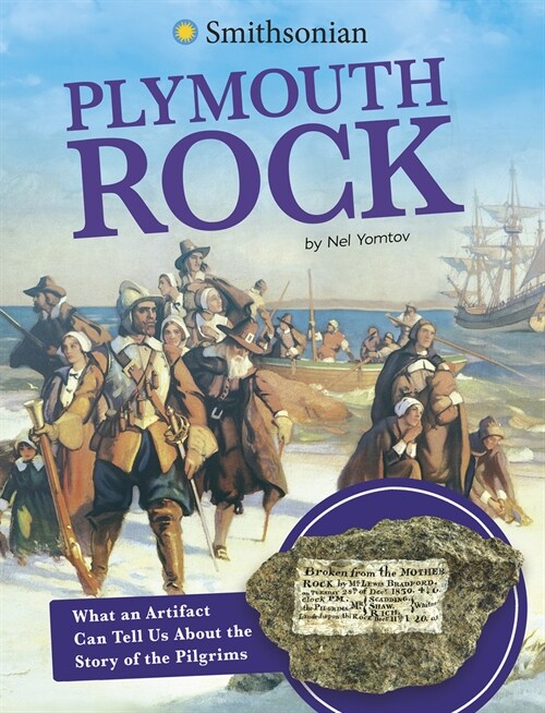 Plymouth Rock: What an Artifact Can Tell Us about the Story of the Pilgrims (Hardcover)