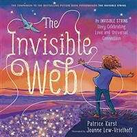 The Invisible Web: An Invisible String Story Celebrating Love and Universal Connection (Paperback)
