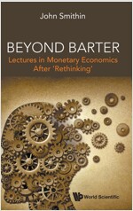 Beyond Barter: Lectures in Monetary Economics After 'Rethinking' (Hardcover)