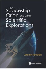 The Spaceship Orion and Other Scientific Explorations (Paperback)