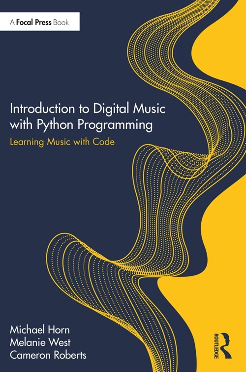 Introduction to Digital Music with Python Programming : Learning Music with Code (Paperback)