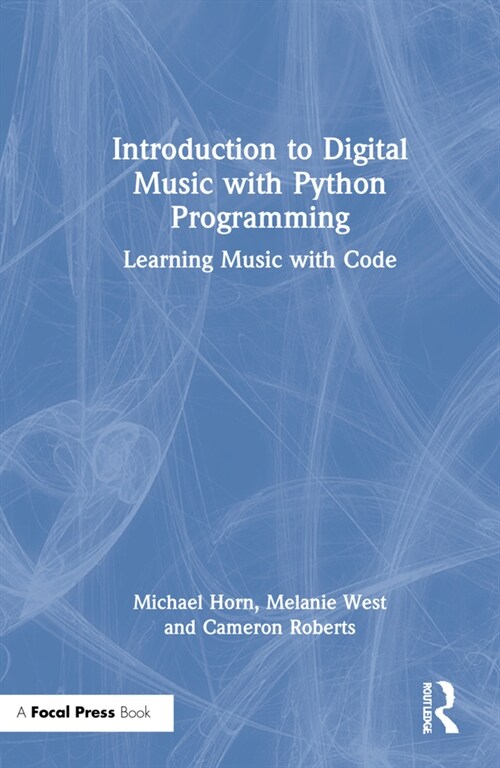 Introduction to Digital Music with Python Programming : Learning Music with Code (Hardcover)