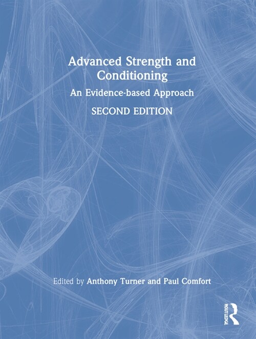 Advanced Strength and Conditioning : An Evidence-based Approach (Hardcover, 2 ed)