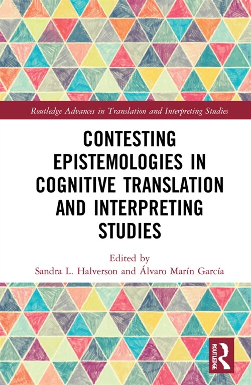 Contesting Epistemologies in Cognitive Translation and Interpreting Studies (Hardcover)