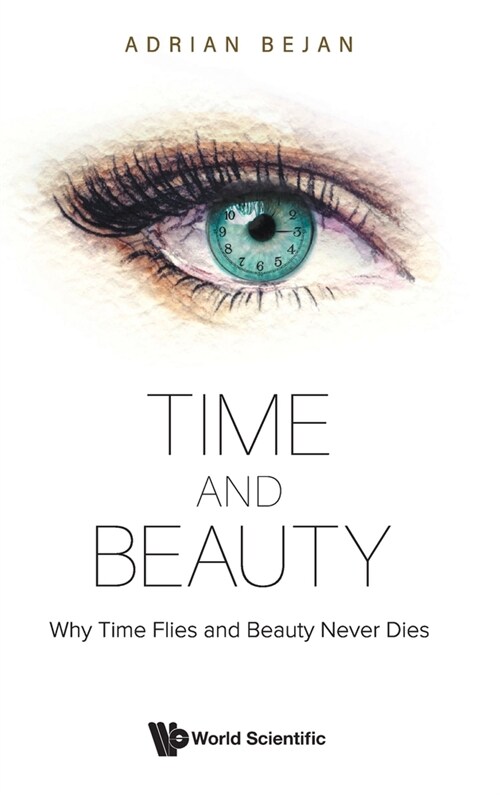 Time and Beauty: Why Time Flies and Beauty Never Dies (Hardcover)