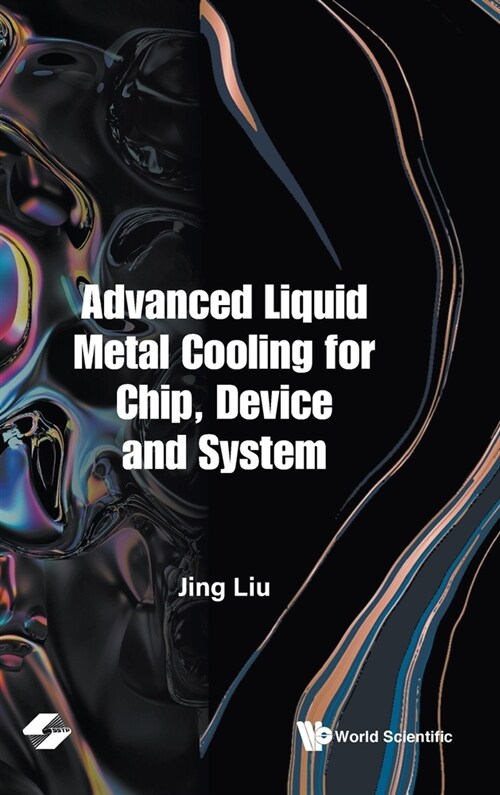 Advanced Liquid Metal Cooling for Chip, Device and System (Hardcover)