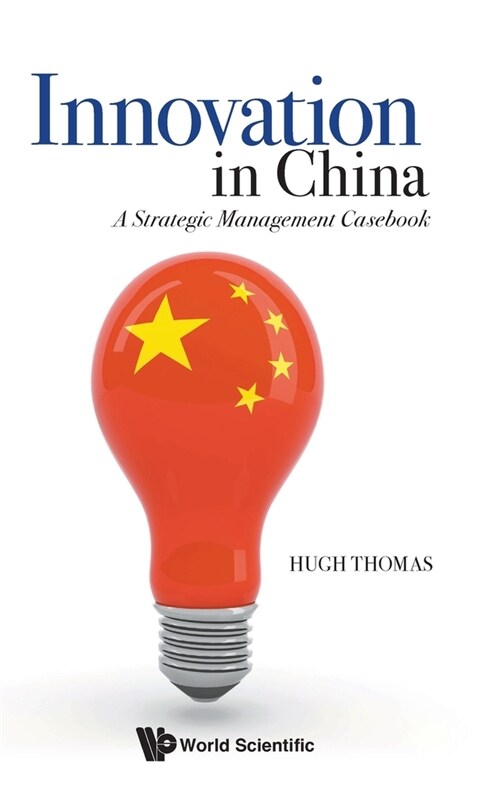 Innovation in China: A Strategic Management Casebook (Hardcover)