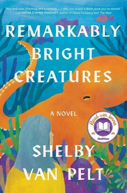 Remarkably Bright Creatures: A Read with Jenna Pick (Hardcover)