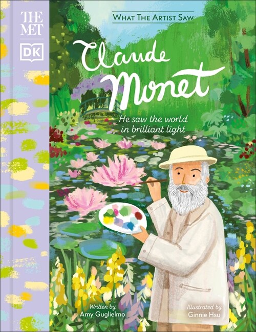 The Met Claude Monet: He Saw the World in Brilliant Light (Hardcover)