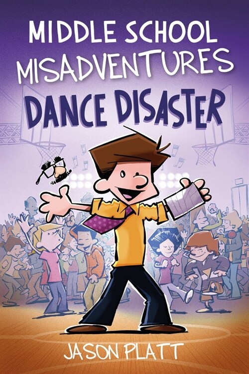 Middle School Misadventures: Dance Disaster: Volume 3 (Hardcover)
