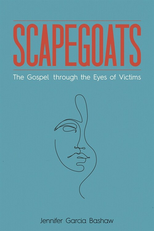 Scapegoats: The Gospel Through the Eyes of Victims (Paperback)