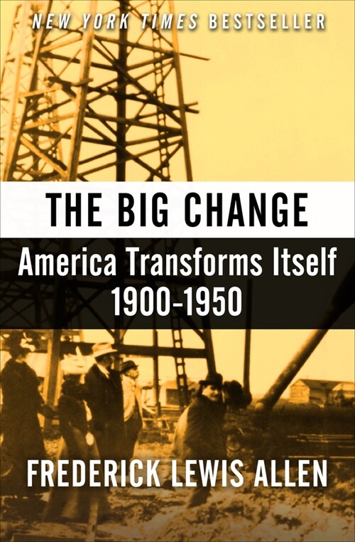 The Big Change: America Transforms Itself, 1900-1950 (Paperback)