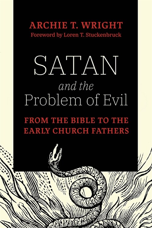 Satan and the Problem of Evil: From the Bible to the Early Church Fathers (Hardcover)