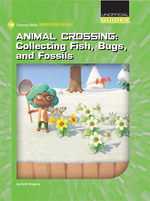Animal Crossing: Collecting Fish, Bugs, and Fossils (Library Binding)