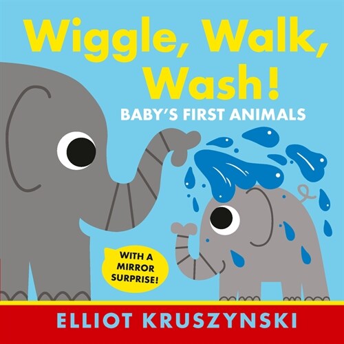 Wiggle, Walk, Wash! Babys First Animals (Board Books)