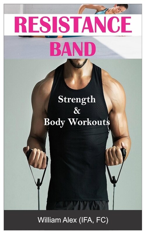 Resistance Band.: Strength & Body Workouts. (Paperback)