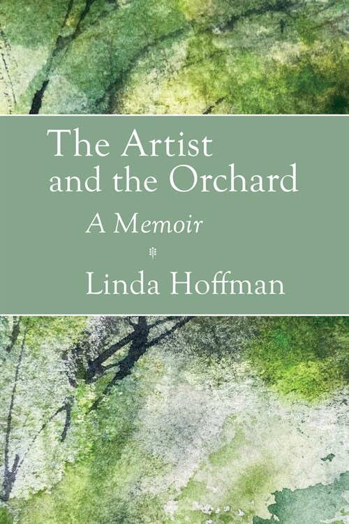 The Artist and the Orchard: A Memoir (Paperback)