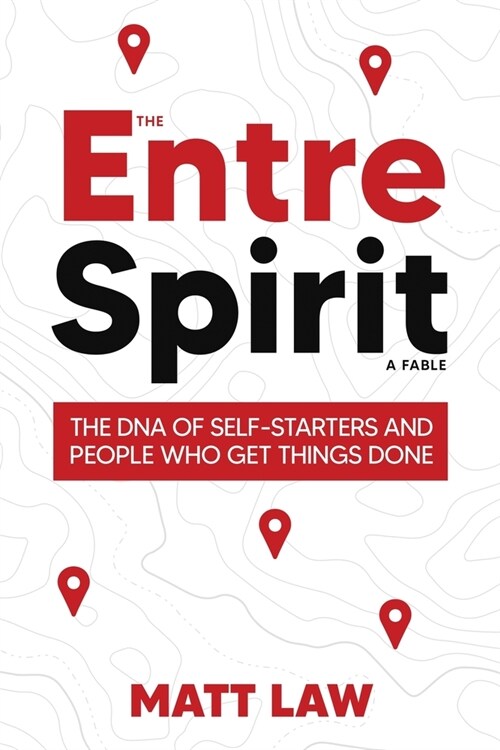 The EntreSpirit: The DNA of Self-Starters and People Who Get Things Done (Paperback)
