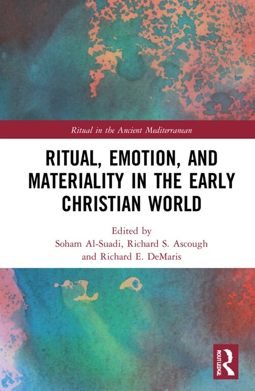 Ritual, Emotion, and Materiality in the Early Christian World (Hardcover)